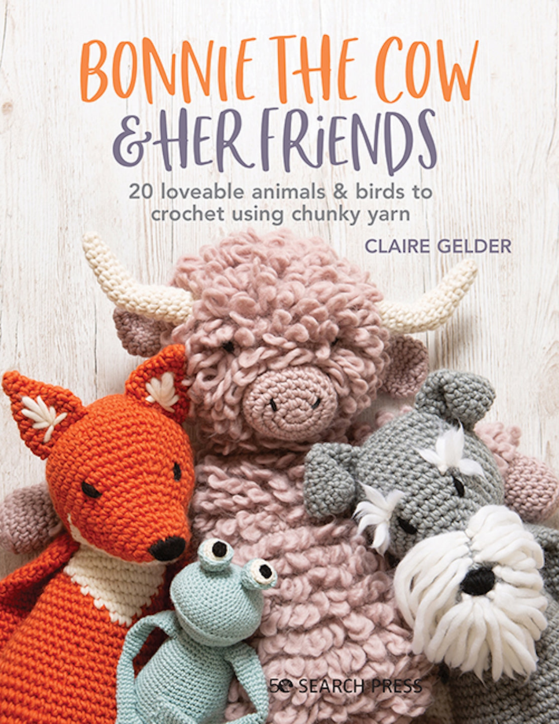 Bonnie the Cow & Friends Crochet Book by Claire Gelder