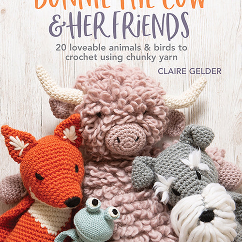 Bonnie the Cow & Friends Crochet Book by Claire Gelder