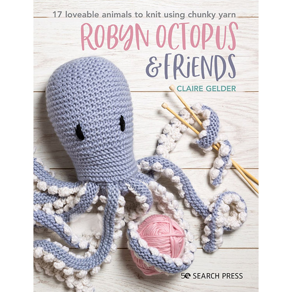 Robyn Octopus & Friends Knitting Book | Claire Gelder | Stitch and Story